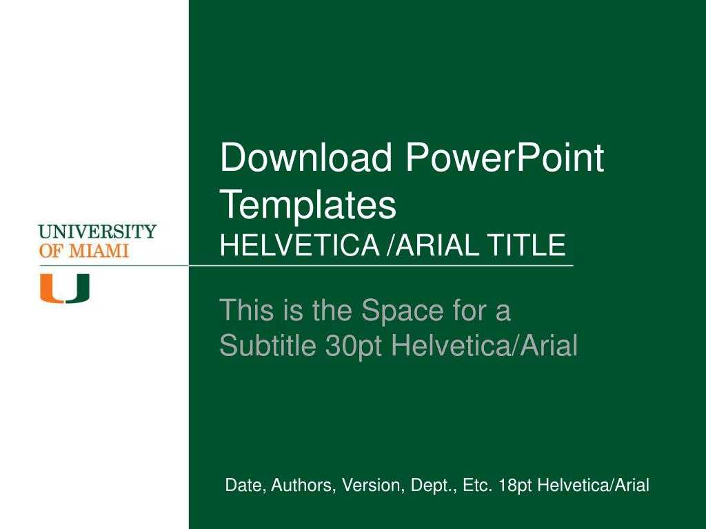 Ppt - Download Powerpoint Templates Helvetica /arial Title Throughout University Of Miami Powerpoint Template